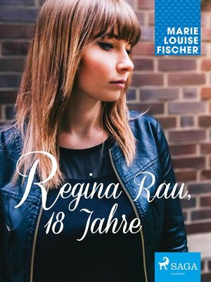 cover image of Regina Rau, 18 Jahre